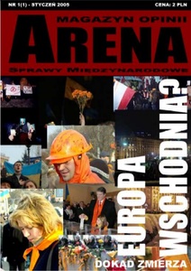 Okładka numeru „ARENA. Sprawy międzynarodowe”: Dokąd zmierza Europa Wschodnia? (styczeń 2005)